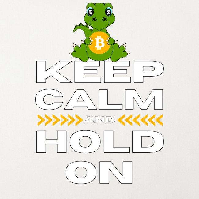 Keep Calm and Hold On Bitcoin