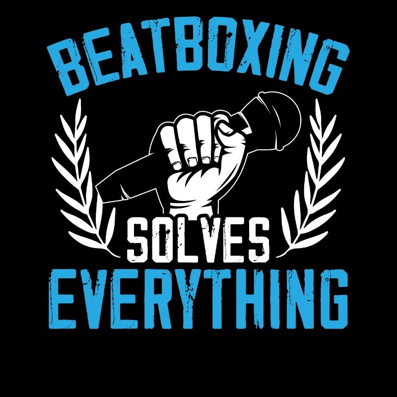 Beatboxing Solves Everything Beatbox Beatboxer