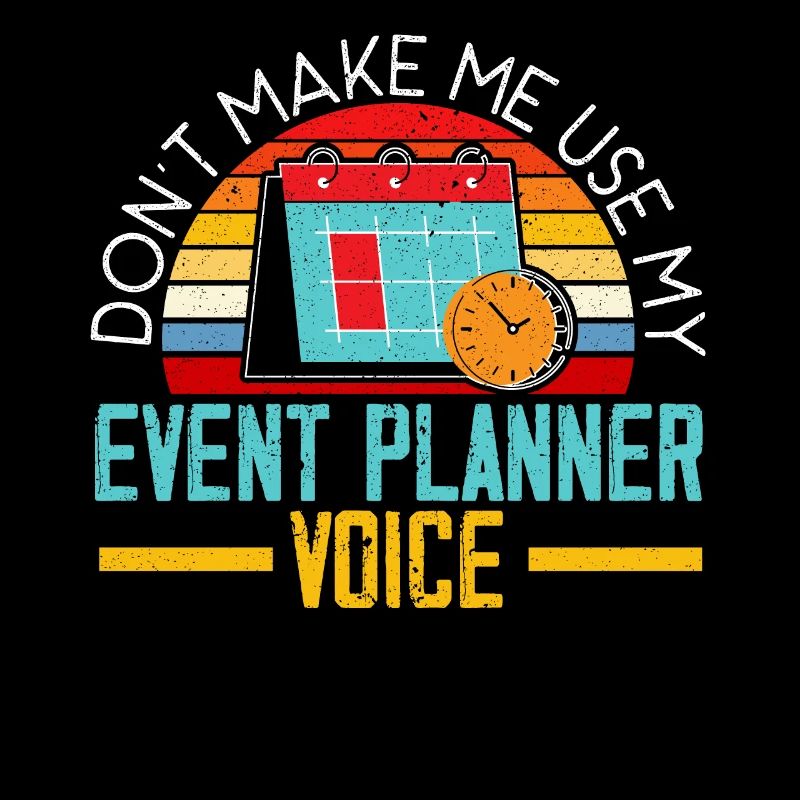 Don't Make Me Use My Event Planner Voice