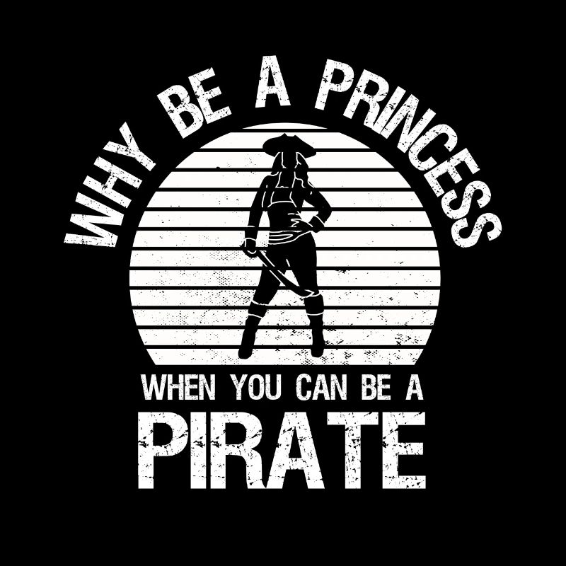 Warum Eine Prinzessin Sein, Wenn Sie Ein Pirat