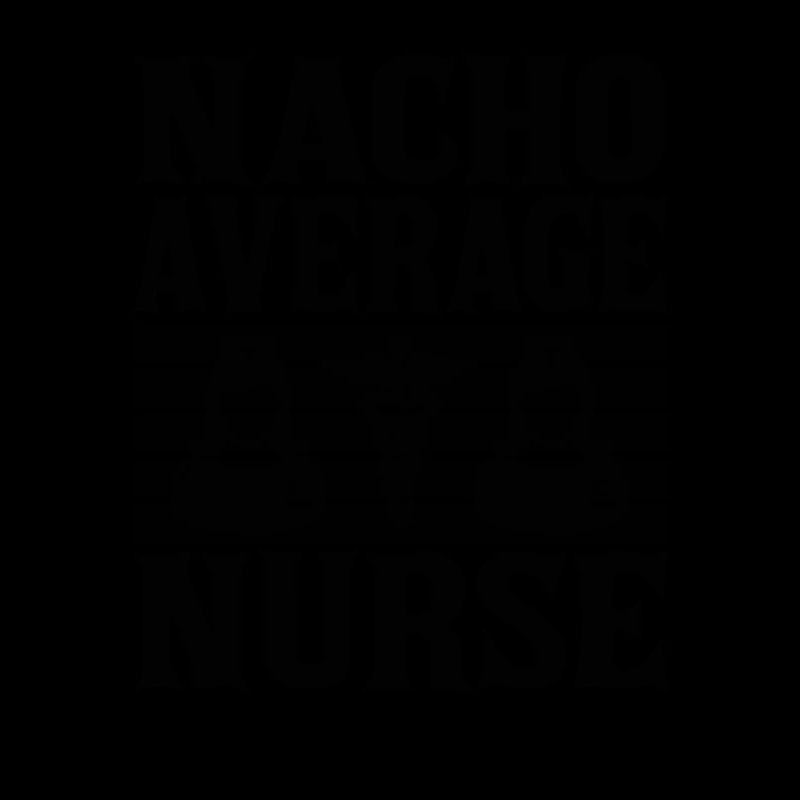 Nacho Average Nurse