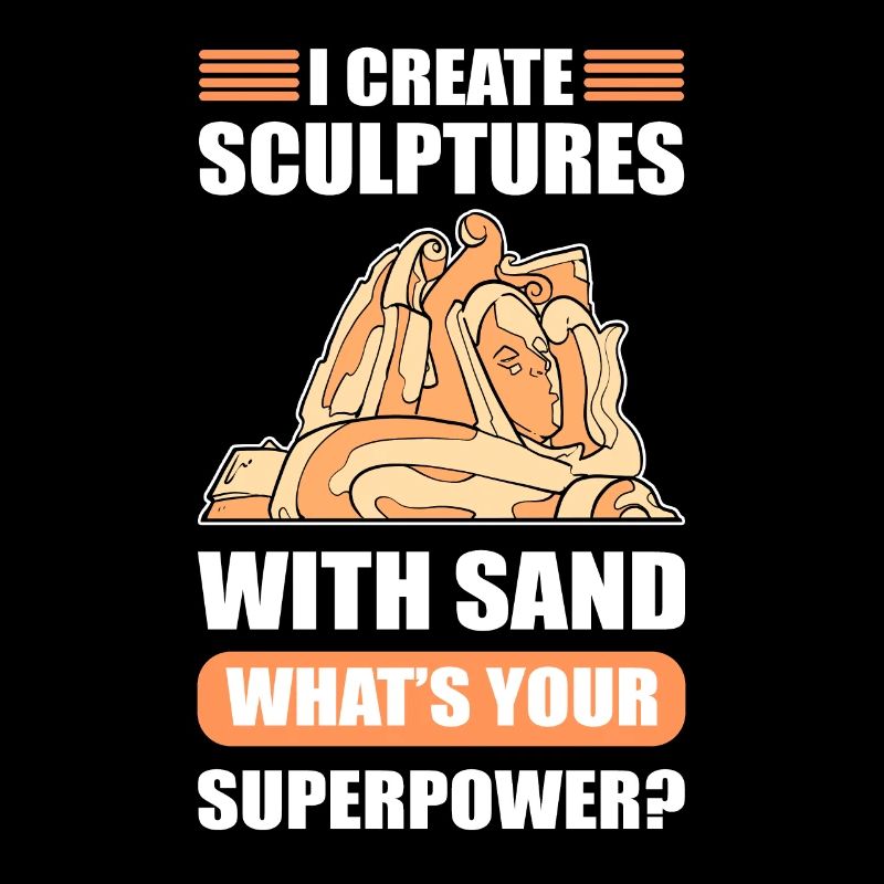 I create Sculptures with Sand Superpower? Sand