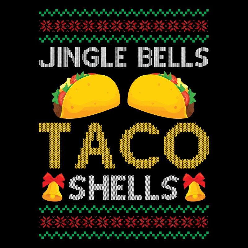 Tacos - Jingle Bells Taco Shells - Saying Ugly Chr