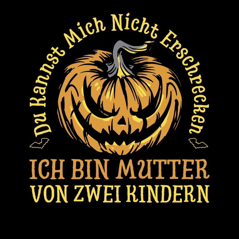 Du Kannst Mich Nicht Erschrecken Ich Bin Mutter Vo