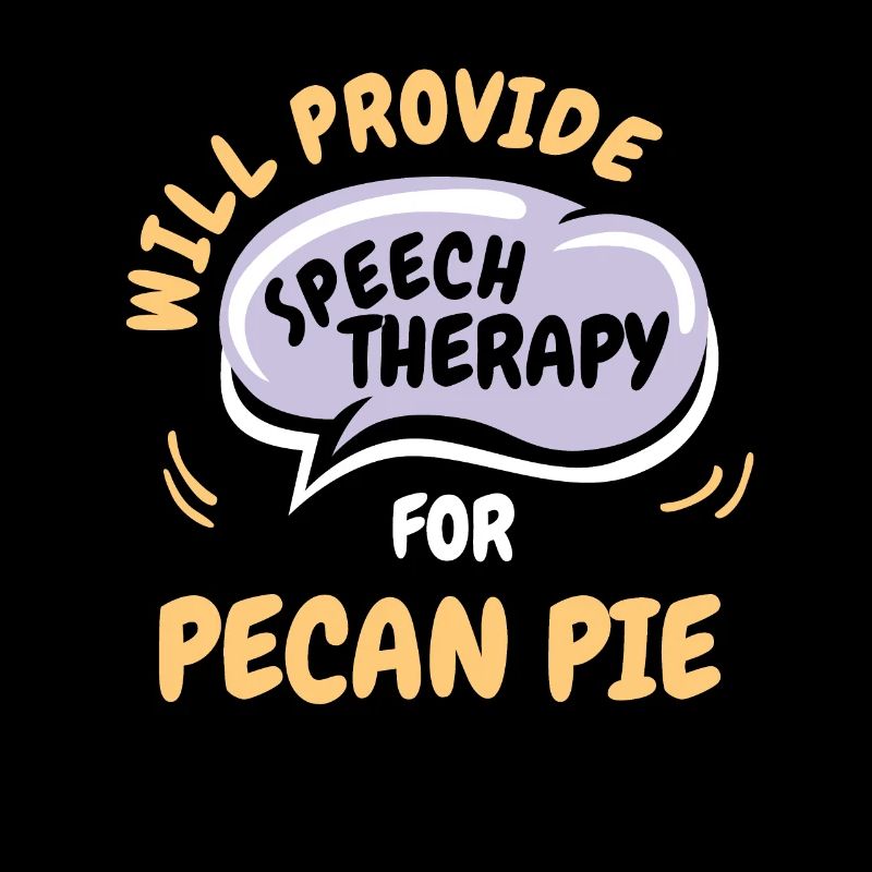 Provide Speech Therapy for Pecan Pie Funny