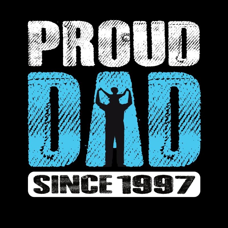 Proud Dad Since 1997