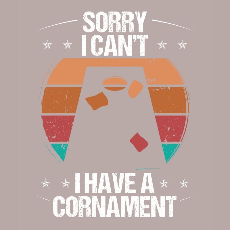 Cornhole Player Sorry I cant I have a CornamentCor