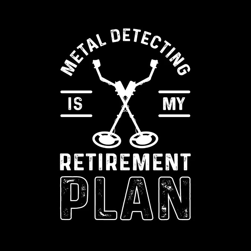 La détection des métaux est mon plan de retraite.