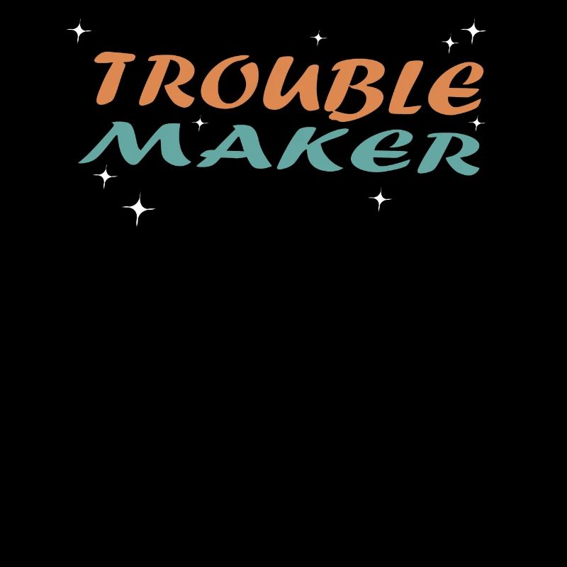 Trouble Maker creates problematic person humor