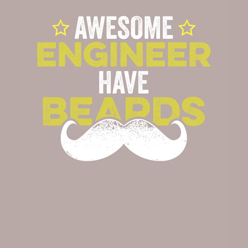 Awesome Engineers Have Beards Funny Engineering