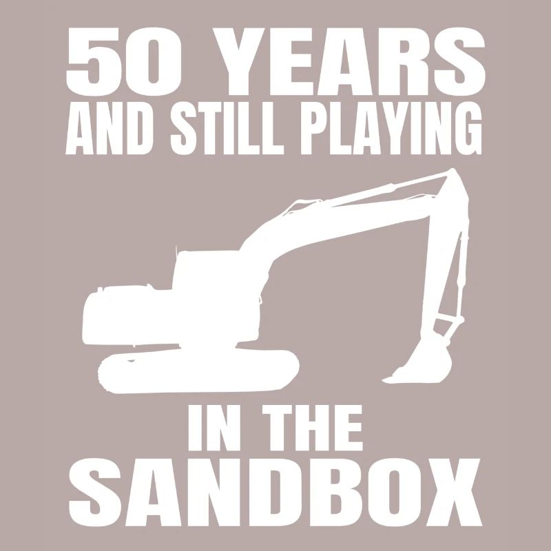 Excavator driver 50th birthday Construction workers Excavators