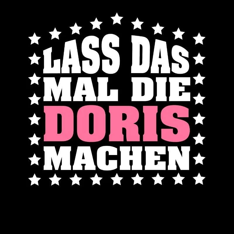 Lass das mal die DORIS machen Vornamen Spruch