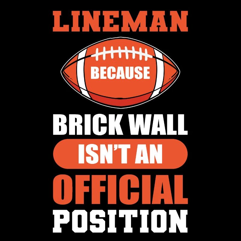 Lineman Because Brick Wall Isn't Official