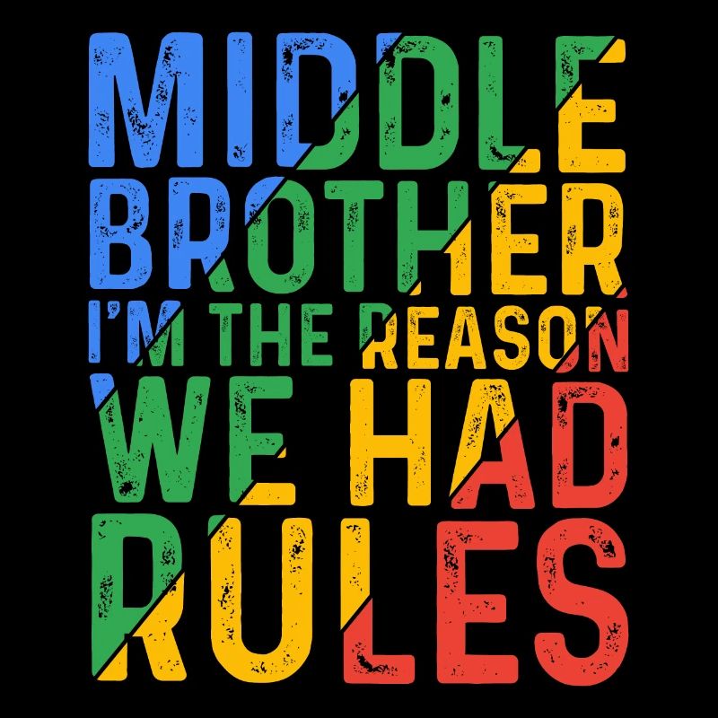 Middle Brother, I'm The Reason We Had Rules 6