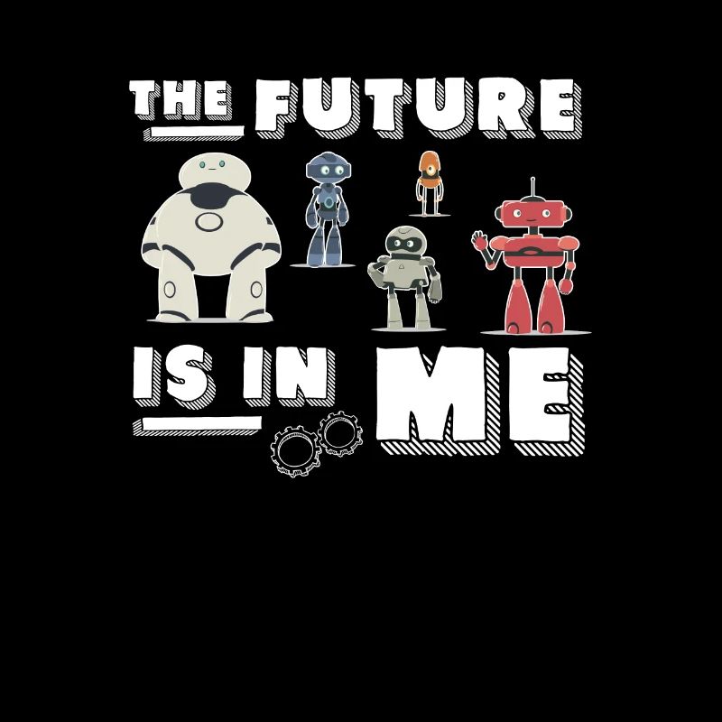 Awesome The Future Is In Me For A Future Robotics