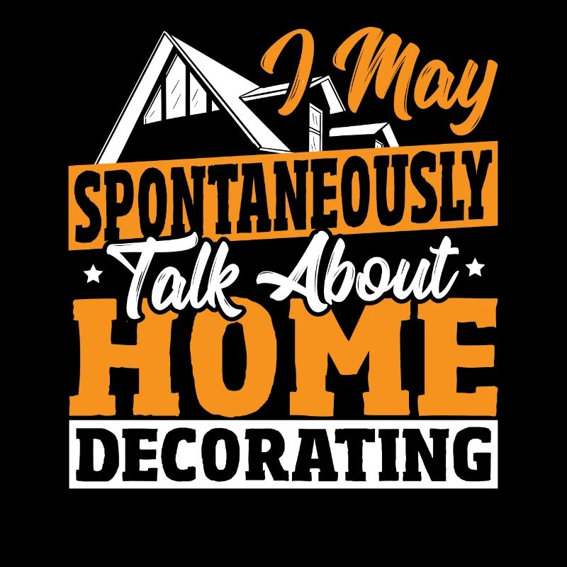 May Spontaneously Talk About Home Decorating