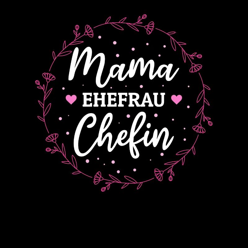 Mama Ehefrau Chefin - Zum Muttertag