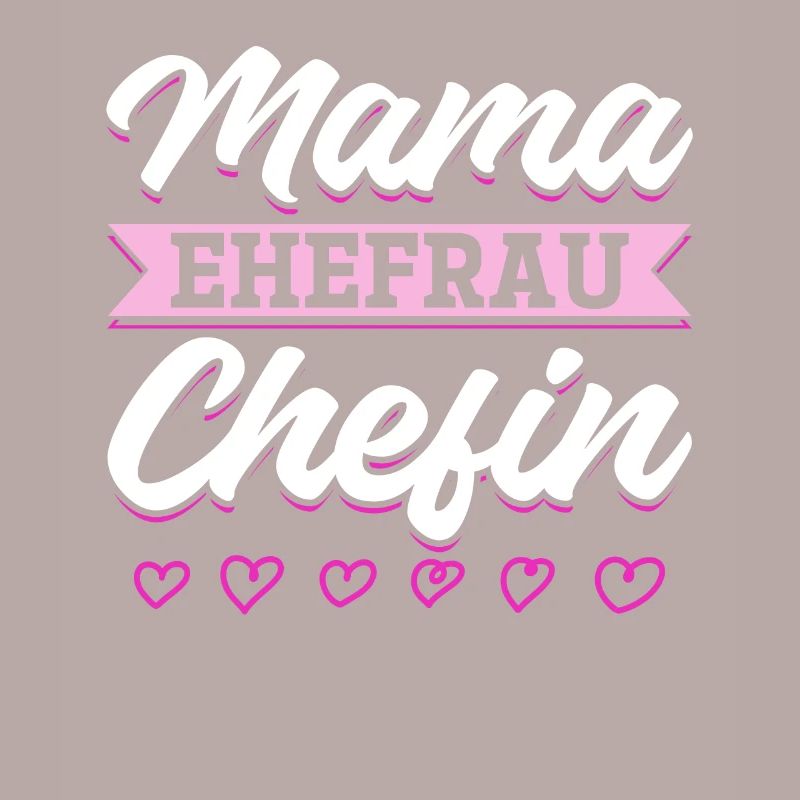 Mama Ehefrau Chefin - Zum Muttertag