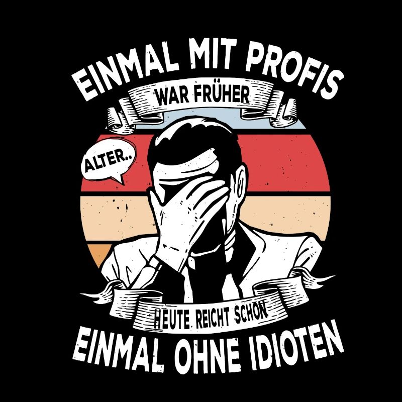 Einmal mit Profis, einmal ohne Idioten