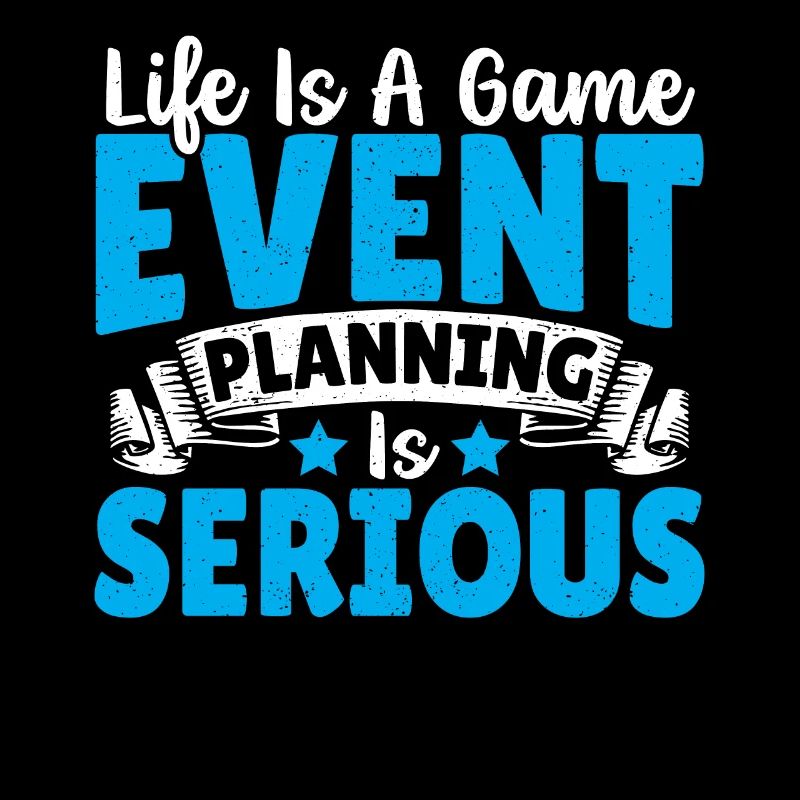 Life Is A Game Event Planning Is Serious Event