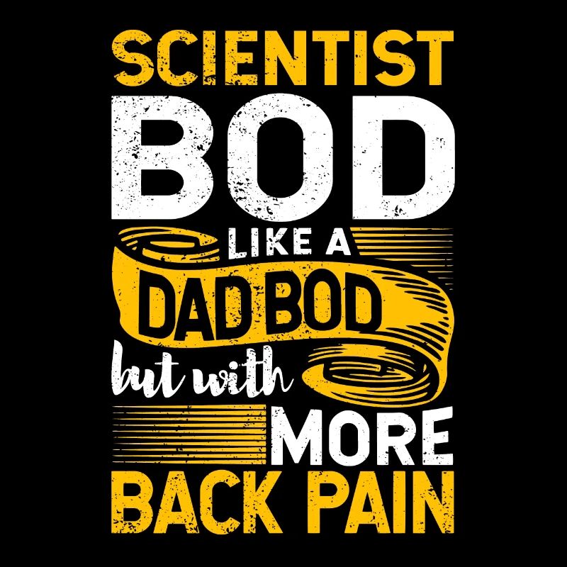 Scientist Bod Like A Dad Bod Funny Physics