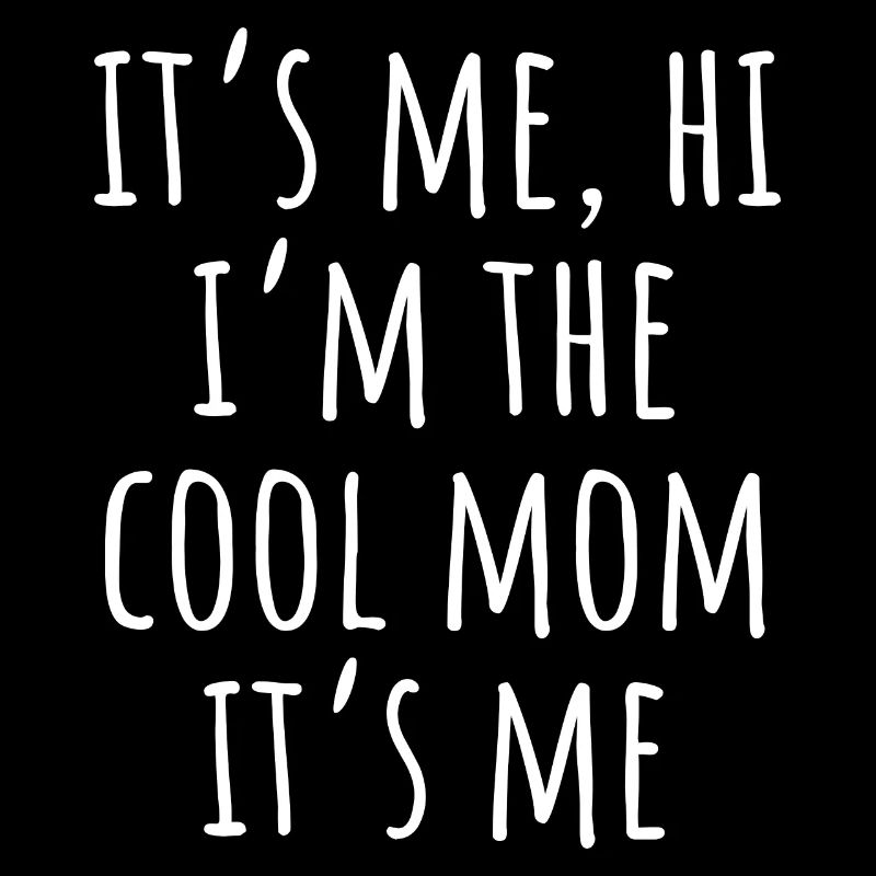 Es ist mich Hallo Ich bin die coole Mutter Es Ich Muttertag
