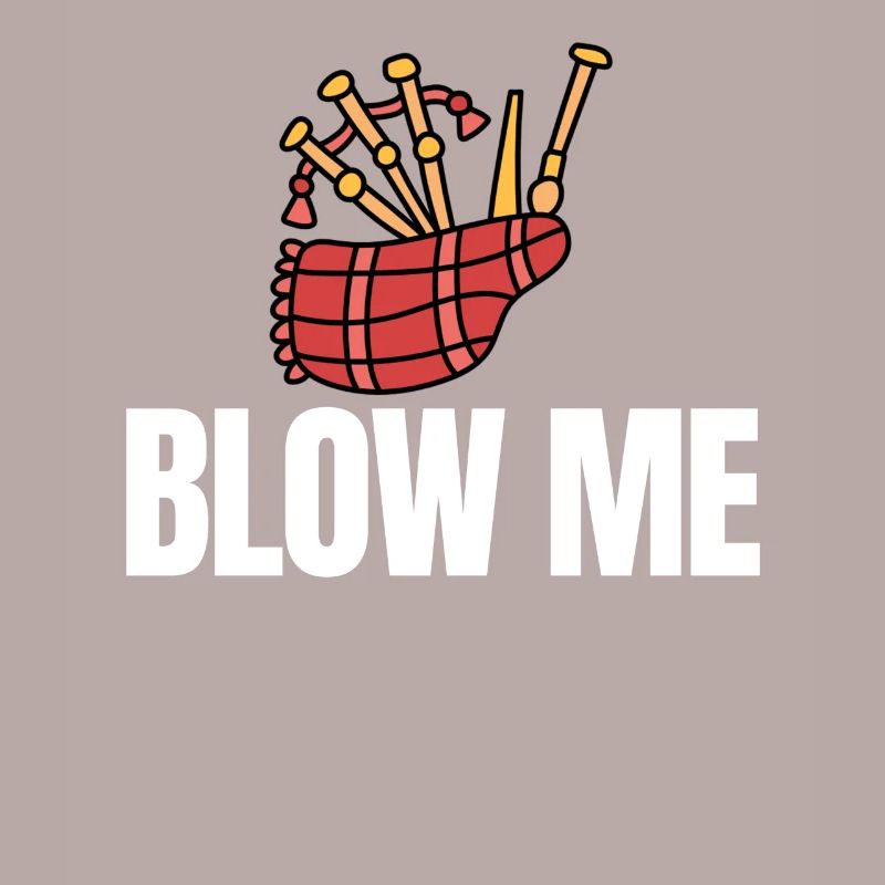 Blow Me Cornemuse amateur de cornemuse cornemuse