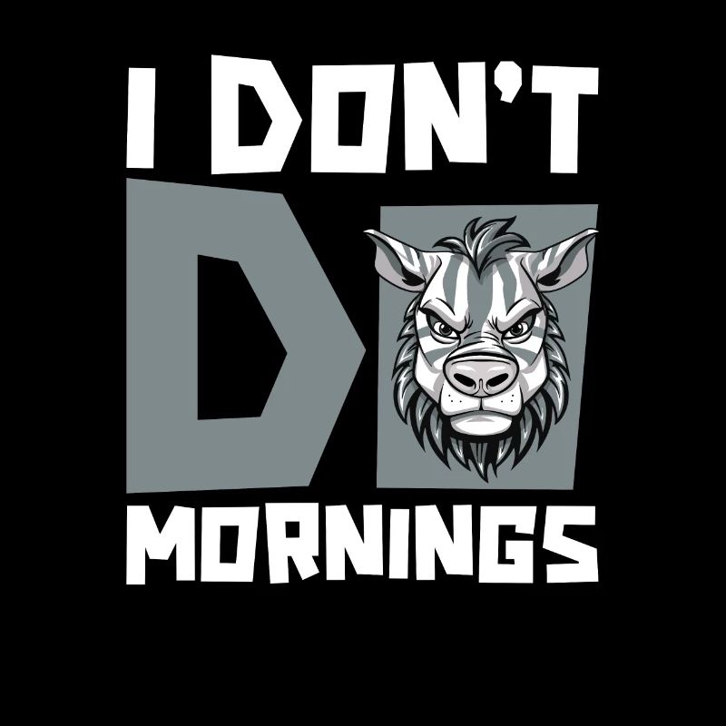 Zebra Witzig I Dont Do Mornings