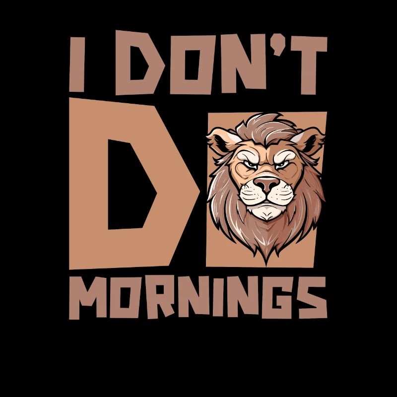 Löwe Witzig I Dont Do Mornings