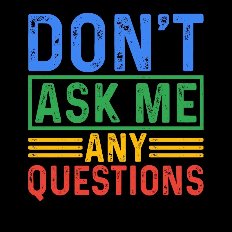Don't Ask Me Any Questions 5