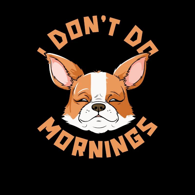 Corgi Witzig I Dont Do Mornings