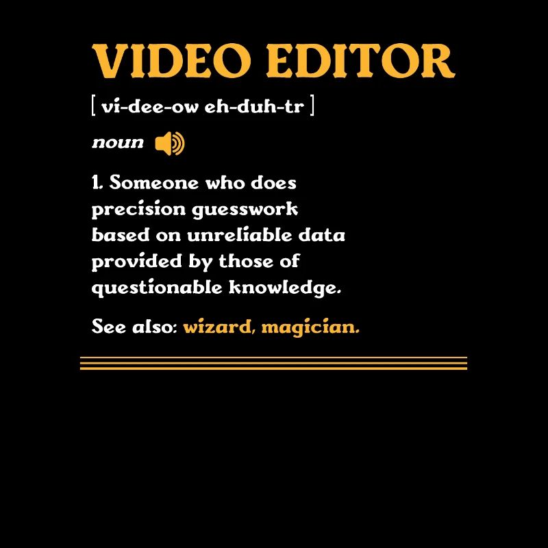 Video Editor Someone Who Does Precision Guesswork