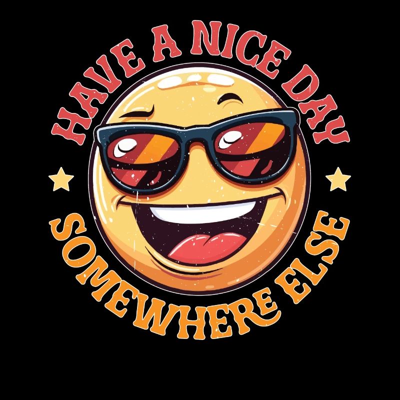 Have A Nice Day Somewhere Else 22