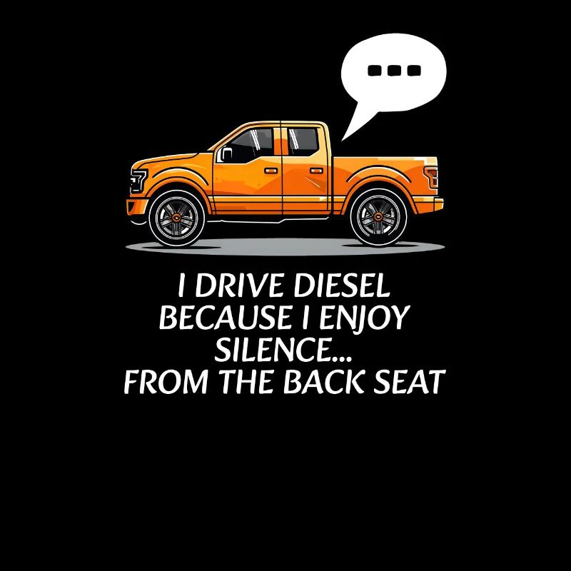 Diesel Car Lover I Enjoy Silence From Back