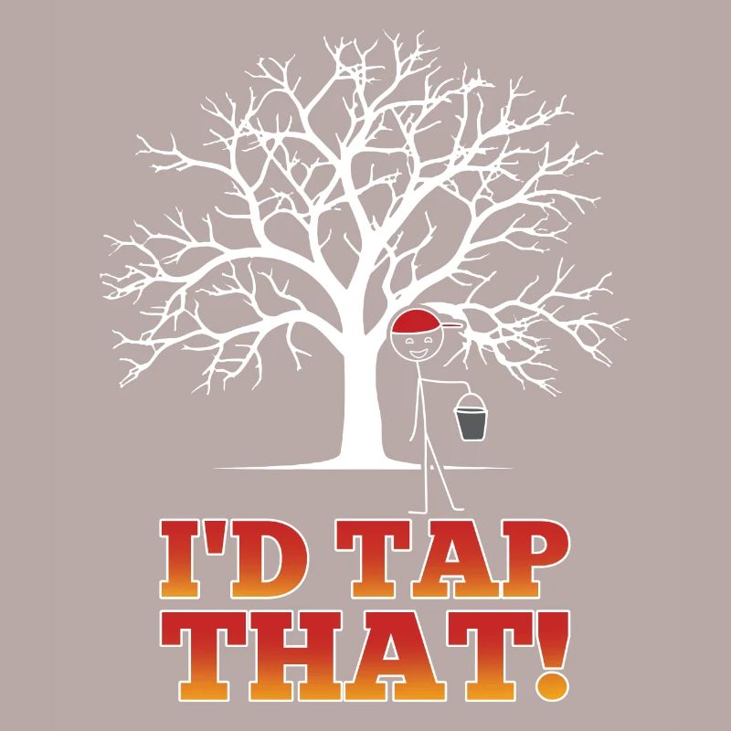 I'd Tap That Maple Tapping Funny Maple Tree