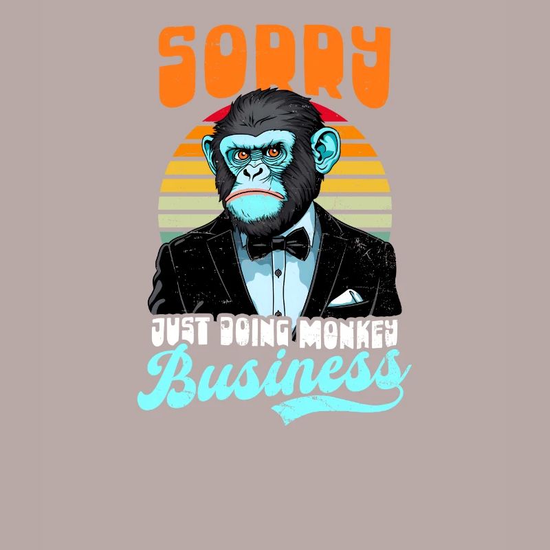 Monkey Lover Sorry Doing Monkey Business