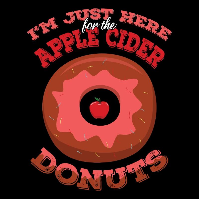 I'm Just Here For Apple Cider Donuts Apple Picker