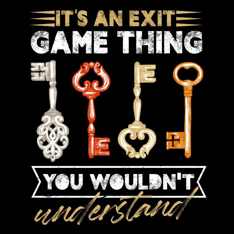 It's An Exit Game Thing You Wouldn't Understand