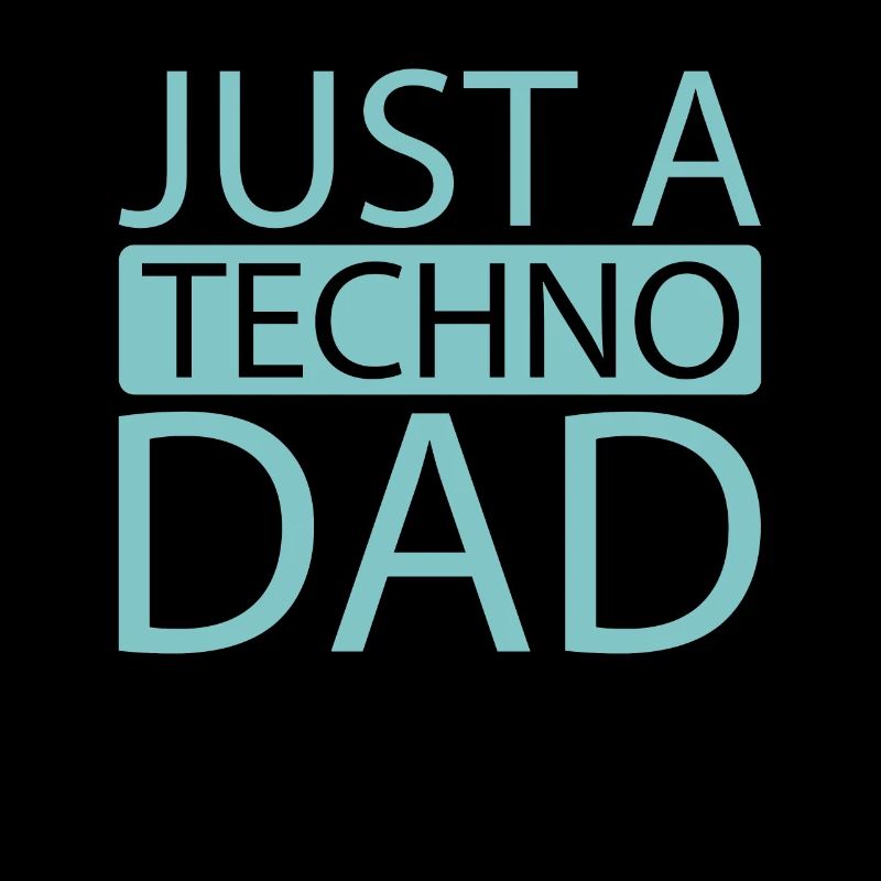 Techno Raver Just A Techno Dad