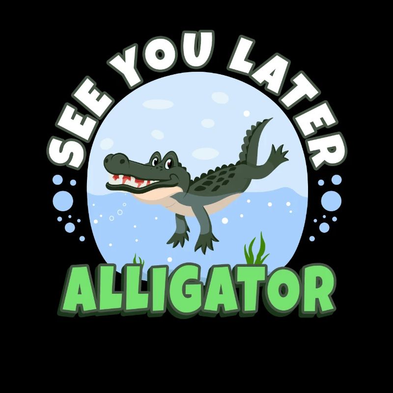 À plus tard Alligator