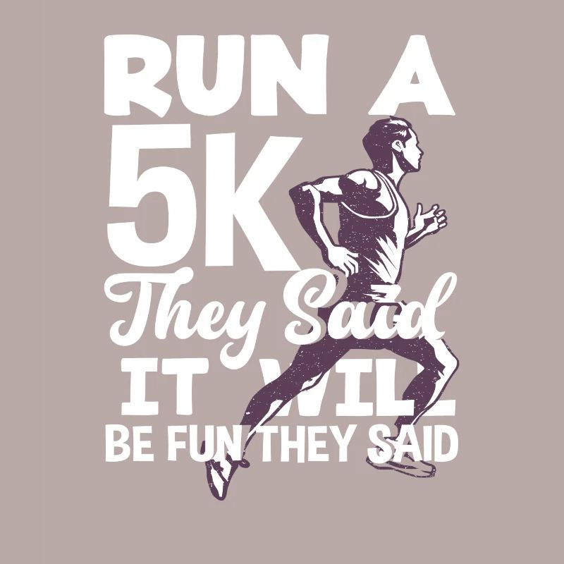 Lauf Einen 5K Sagten Sie Es Wird Spaß Machen