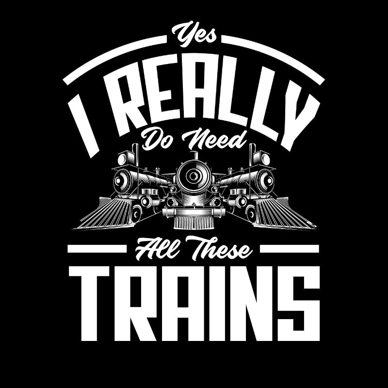 yes I really need all these trains