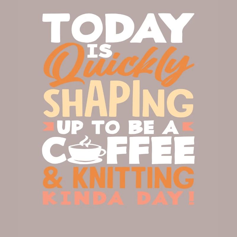 Heute Wird Ein Kaffee Und Stricktag