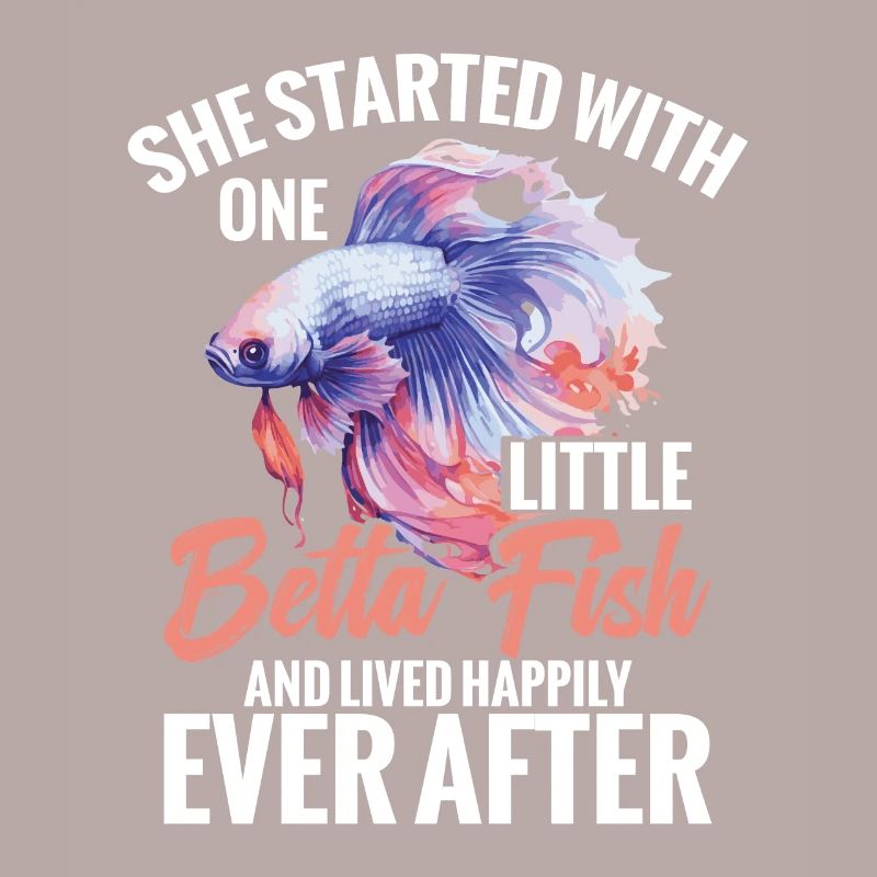 She started with a small betta fish and lived