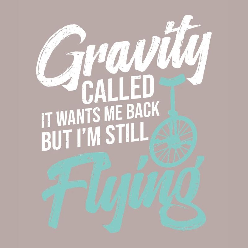 The Gravity called it back, but I'm always