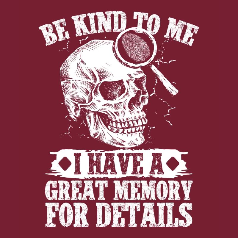 Forensic Analyst Be Kind Have A Great Memory Squad