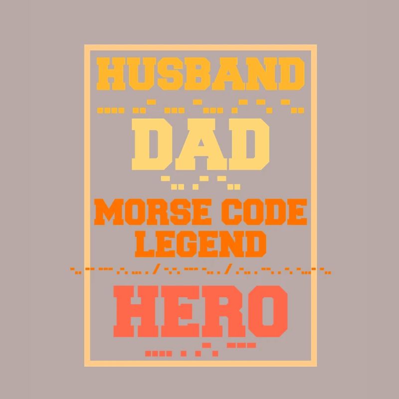 Morsecode Husband Dad Morse Code Legend