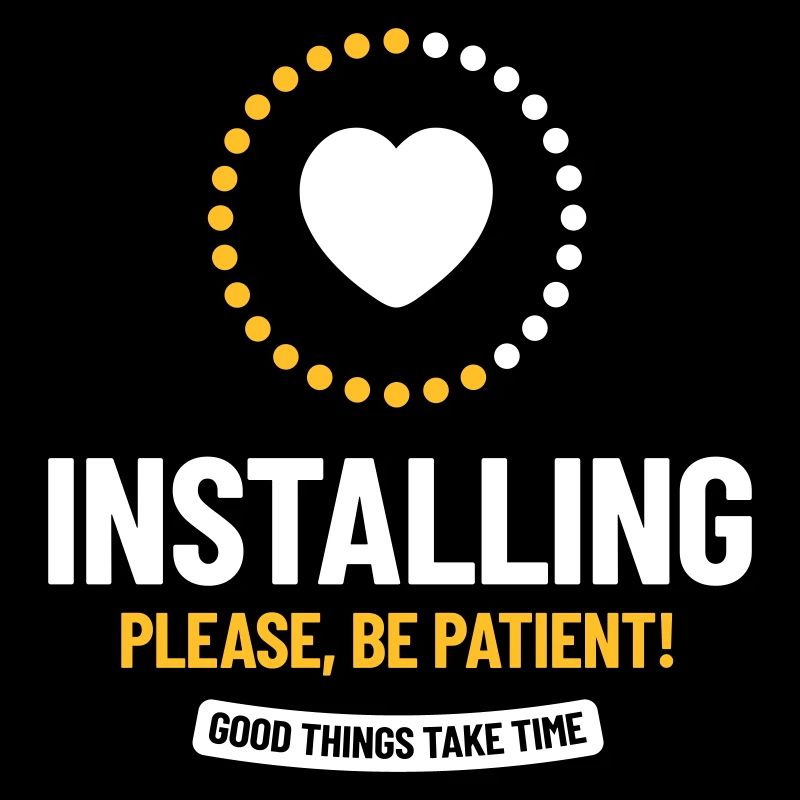 Installing. Please, Be Patient! Good things take..