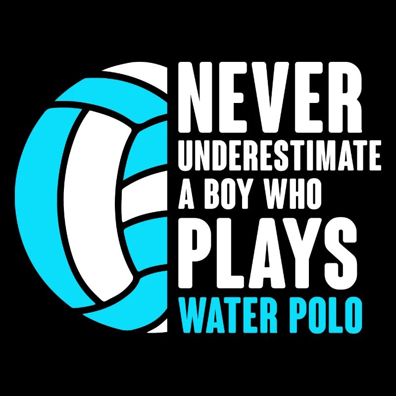 Never Underestimate A Boy Who Plays Water Polo Pla