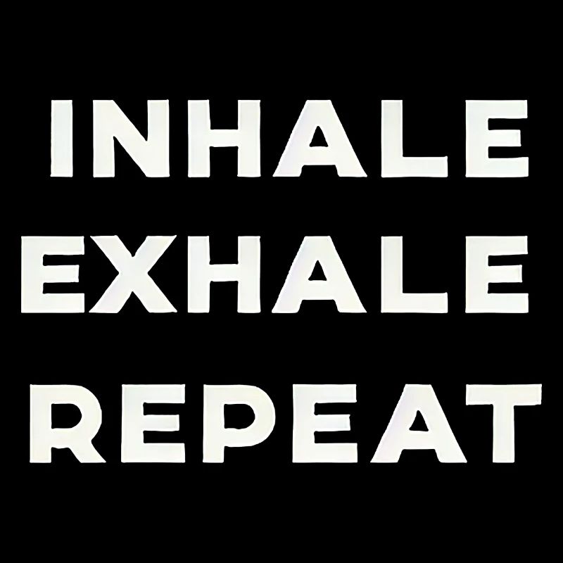 Inhale Exhale Repeat 10
